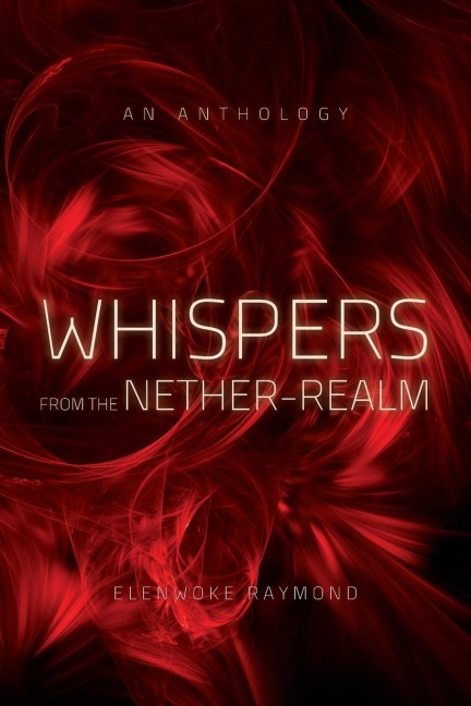 Whispers from the Nether-Realm: An Anthology