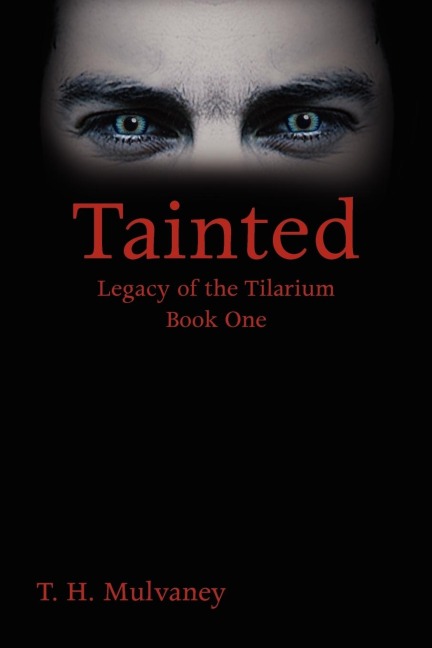 Tainted: Legacy of the Tilarium Book One