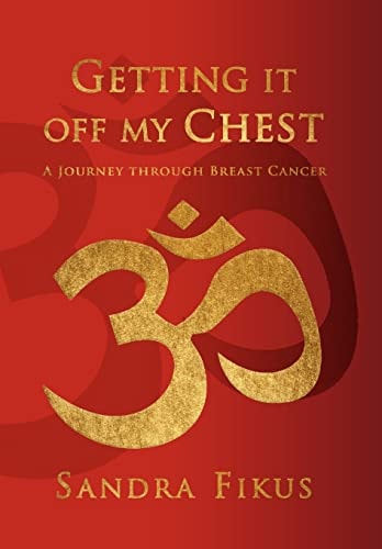 Getting It Off My Chest A Journey Through Breast Cancer