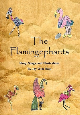 The Flamingephants Story, Songs, and Illustrations