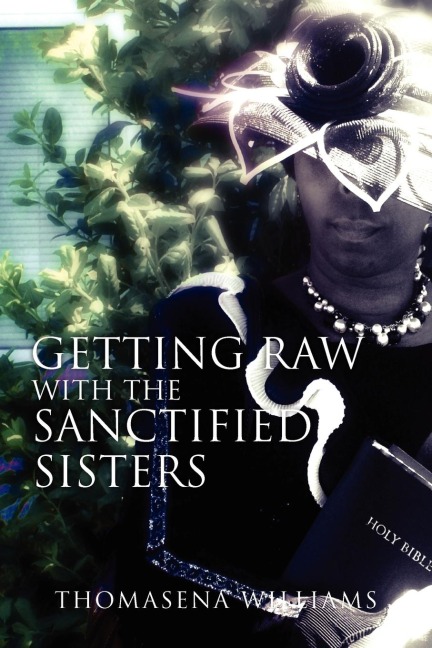Getting Raw With the Sanctified Sisters