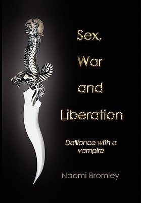 Sex, War, and Liberation Dalliance with a Vampire