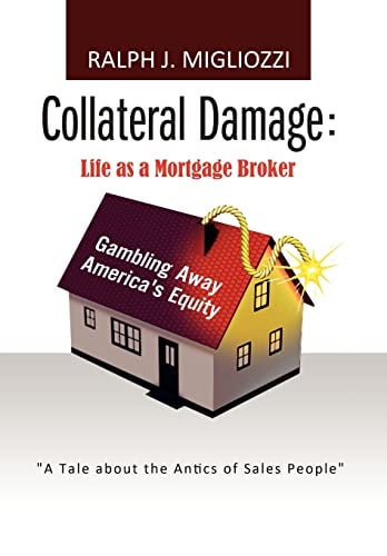 Collateral Damage Life as a Mortgage Broker