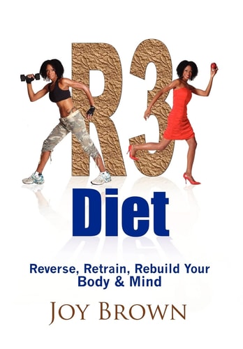 R3 Diet Reverse, Retrain, Rebuild Your Body & Mind