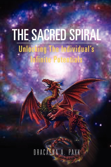 The Sacred Spiral: Unlocking The Individuals Infinite Potentials