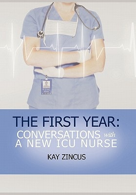 The First Year Conversations with a New ICU Nurse