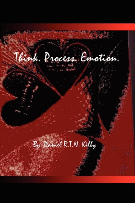 Think. Process. Emotion.: A Collection of Poetry