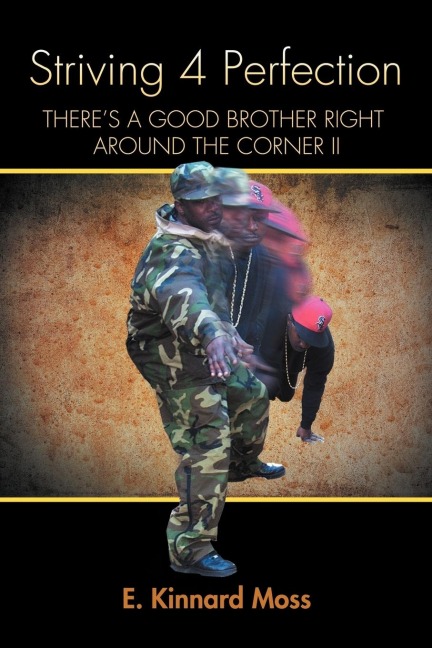 Striving 4 Perfection: Theres a Good Brother Right Around the Corner II