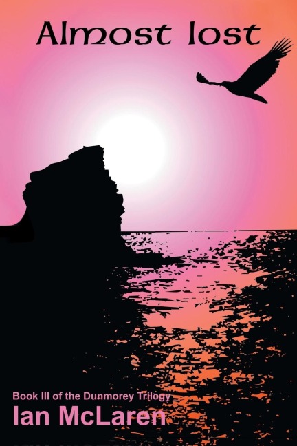Almost Lost: Book III of the Dunmorey Trilogy