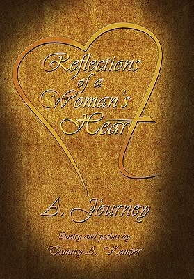 Reflections of a Woman's Heart A Journey