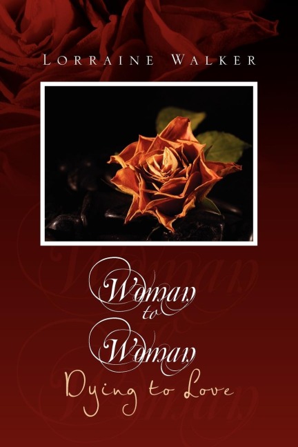 Woman to Woman: Dying to Love