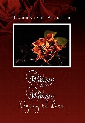 Woman to Woman Dying to Love