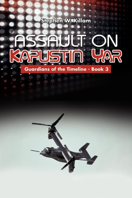 Assault on Kapustin Yar: Guardians of the Timeline - Book 3