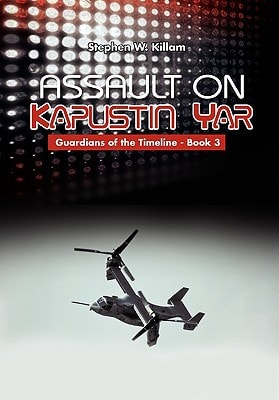 Assault on Kapustin Yar Guardians of the Timeline - Book 3