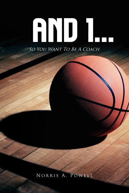 And 1...: So You Want to Be a Coach