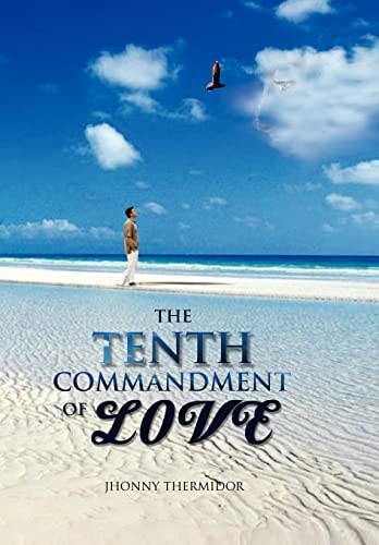 The Tenth Commandment of Love How Far Are You Willing to Pursue Love?