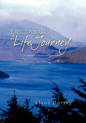 Discoveries A Life Journey: A Collection of Poems and Short Stories