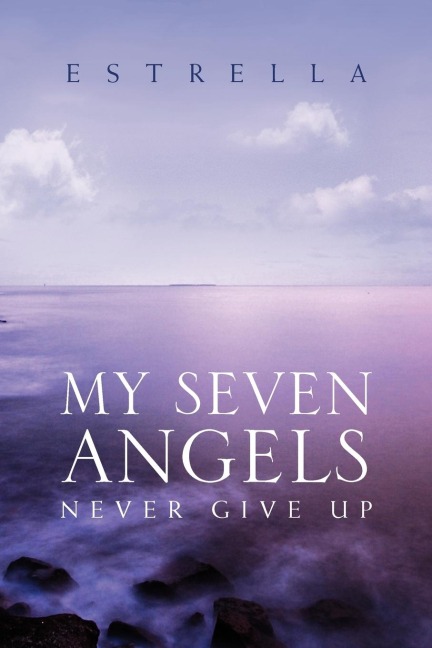 My Seven Angels: Never Give Up
