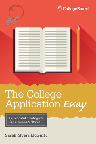 The College Application Essay, 6th Ed.