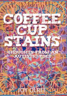 Coffee Cup Stains: Thoughts from an Autistic Poet