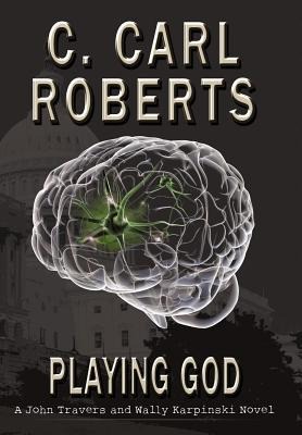 Playing God: A John Travers and Wally Karpinski Novel