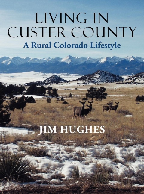 Living in Custer County: A Rural Colorado Lifestyle