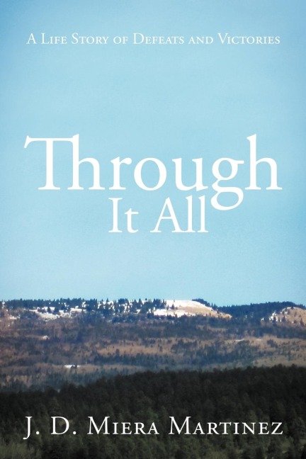 Through It All: A Life Story of Defeats and Victories