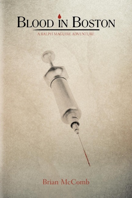 Blood in Boston: A Ralph Maguire Adventure