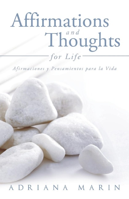 Affirmations and Thoughts for Life: Afirmaciones y Pensamientos Para La Vida