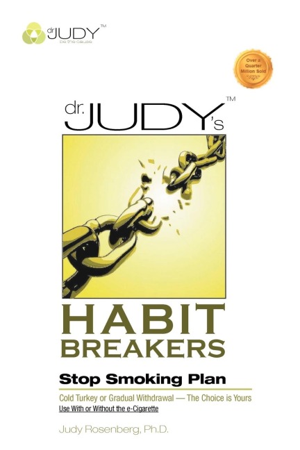 Dr. Judys Habit Breakers Stop Smoking Plan: Cold Turkey or Gradual Withdrawal-With or Without the E-Cigarette