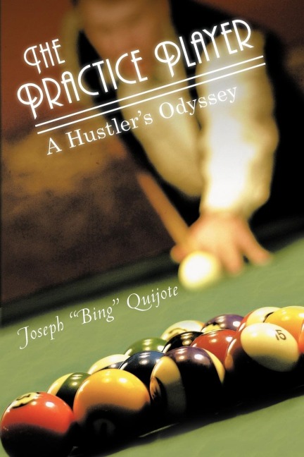The Practice Player: A Hustlers Odyssey