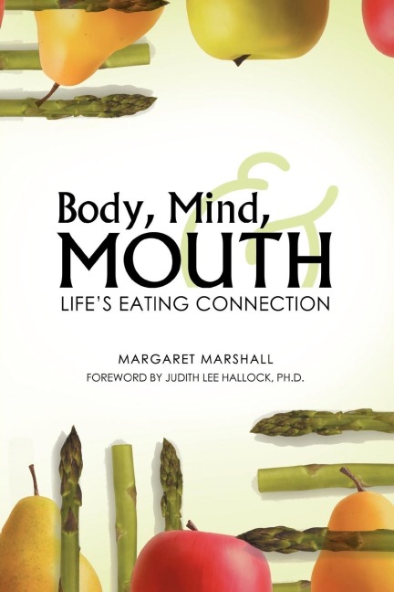Body, Mind, and Mouth: Lifes Eating Connection