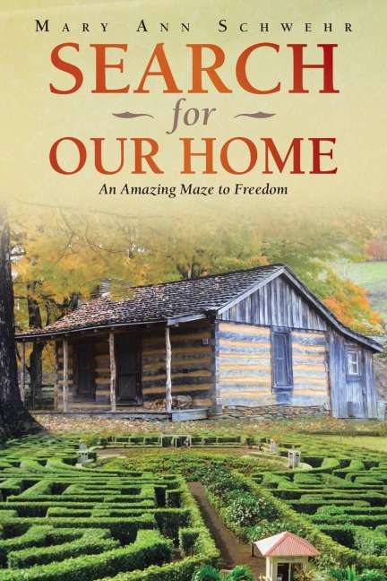 Search for Our Home: An Amazing Maze to Freedom