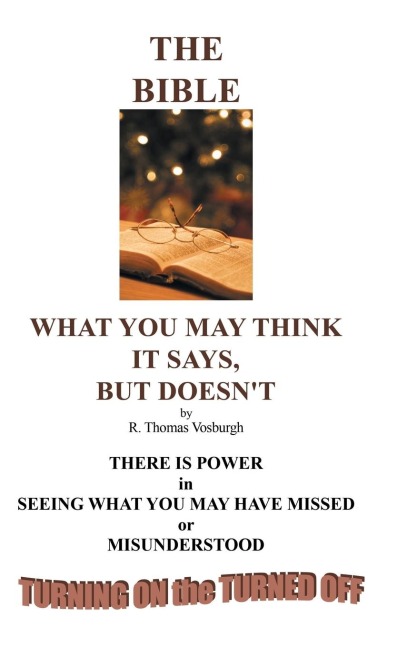 The Bible: What You May Think It Says, But Doesnt