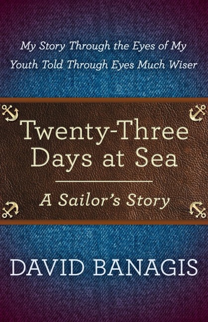 Twenty-Three Days at Sea: A Sailors Story