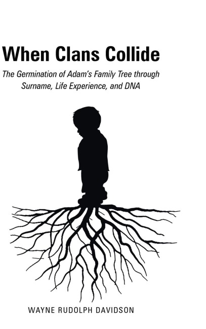 When Clans Collide: The Germination of Adams Family Tree Through Surname, Life Experience, and DNA