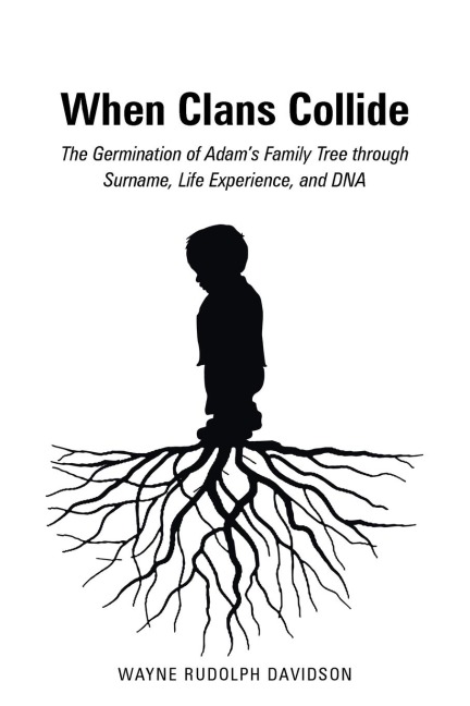 When Clans Collide: The Germination of Adams Family Tree Through Surname, Life Experience, and DNA