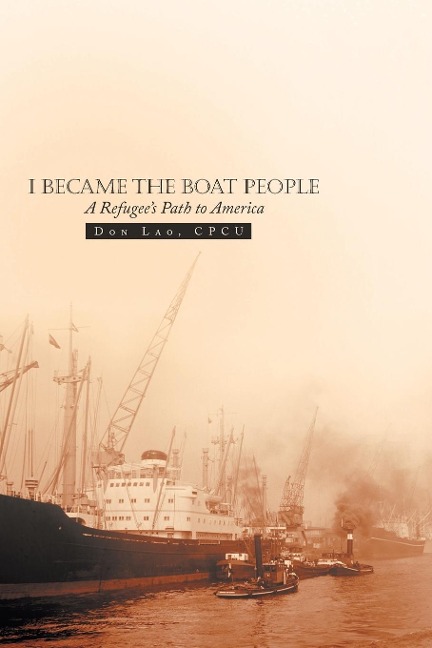 I Became the Boat People: A Refugees Path to America