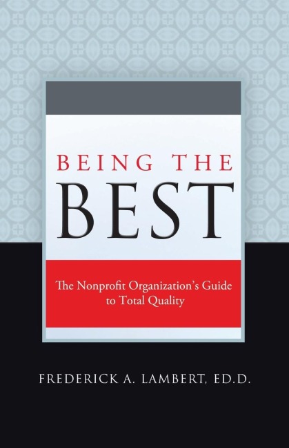 Being the Best: The Nonprofit Organizations Guide to Total Quality