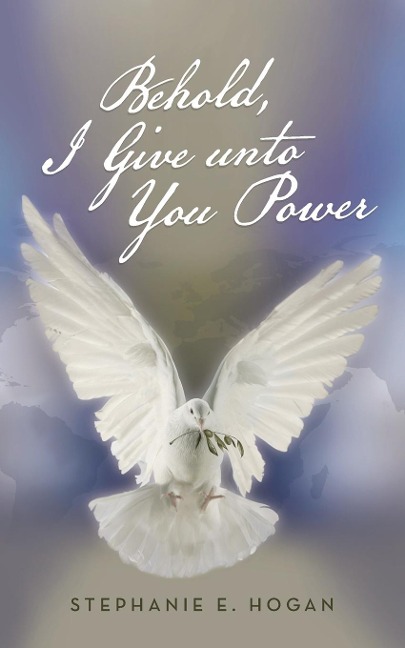 Behold! I Give Unto You POWER!