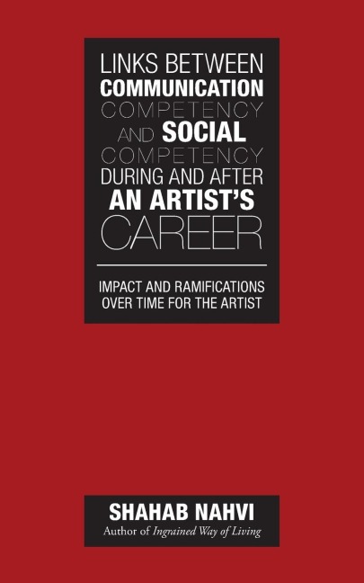 Links Between Communication Competency and Social Competency During and After an Artists Career: Impact and Ramifications Over Time for the Artist
