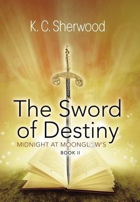 Midnight at Moonglows: The Sword of Destiny Book II