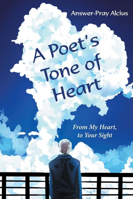 A Poets Tone of Heart: From My Heart, to Your Sight