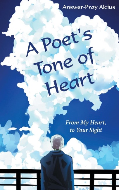 A Poets Tone of Heart: From My Heart, to Your Sight