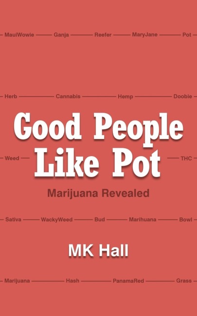 Good People Like Pot: Marijuana Revealed