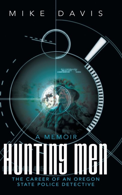 Hunting Men: The Career of an Oregon State Police Detective