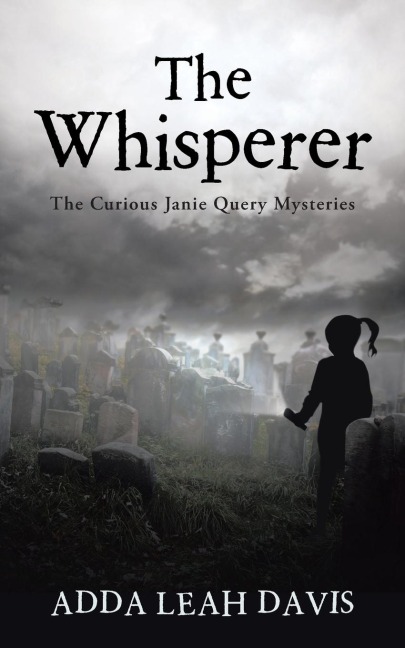 The Whisperer: The Curious Janie Query Mysteries