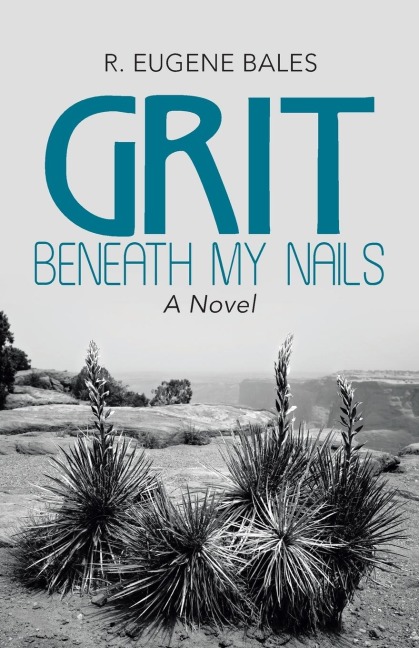 Grit beneath My Nails: A Novel