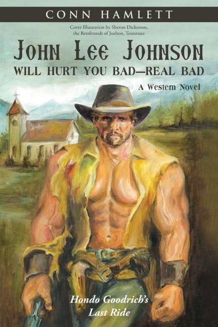 John Lee Johnson Will Hurt You Bad-Real Bad Undo: Hondo Goodrichs Last Ride