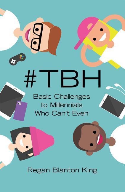 #tbh: Basic Challenges to Millennials Who Cant Even